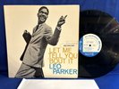 LEO PARKER LET ME TELL BLP 4087 BLUE NOTE EAR RVG. ORIGINAL USA LP EXC