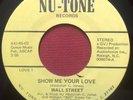 WALL STREET   SHOW ME YOUR LOVE  RARE SWEET SOUL 45 NU-TONE MINT NOS  RALEIGH NC