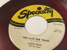 LLOYD PRICE TOO LATE FOR TEARS/LET ME COME HOME, BABY SPECIALITY 483 RED WAX