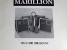MARILLION - FISH FOR PRESIDENT - 84 - NM - 1 OF 150 COPIES