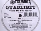 SEALED Quadlibet - Take Me I'm Yours 12