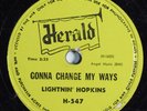 Blues 78 LIGHTNIN' HOPKINS Gonna Change My Ways HERALD H-547 HEAR 2659