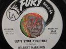 HEAR Wilbert Harrison 45 Let's Stick Together / My Heart Is Yours FURY R&B promo