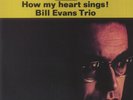 BILL EVANS TRIO - How My Heart Sings  - Vinyl (LP)