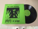 We Got Power  Party or Go Home  Various Artists 1983 Mystic Rec 1st Press LP