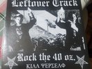 LEFTOVER CRACK - ROCK THE 40 oz Reloaded 12