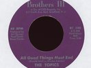 The Topics - All Good Things Must End on Brothers III Sweet Soul 45