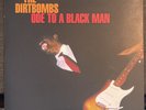 DIRTBOMBS Ode to Black Man 7 Gories Thin Lizzy Lynott Lou Rawls Hentchmen Screws