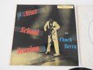 CHUCK BERRY After School Session CHESS Orig* WEE HOURS No Money Down HAVANA MOON