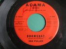 45 RPM Acama Records X-128 Zen Fuller-Take a Memo from a Fool/Doomsday EX