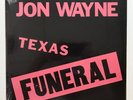 JON WAYNE: Texas Funeral (Vinyl LP Record Sealed)
