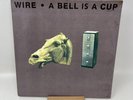 WIRE A Bell is a Cup Until It is Struck - 1988, Canada, Gatefold, Enigma,