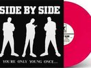 Side By Side | Pink Vinyl LP | You're Only Young Once...  |