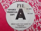 EX- UK DEMO PYE 45- THE SEARCHERS - 
