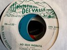 Latin 45 Del Valle Dueto Tomas Ortiz Juanita Mendoza No Seas Ingrata La Jaula VG