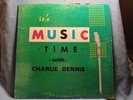 Charlie Dennis  Music Time With Charlie Dennis Rare Private Lo-Fi Folk Mono Lp
