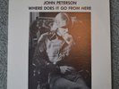 JOHN PETERSON Where Does It Go From Here Vinyl T.J. Phoenix RARE GREAT CONDITION