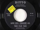 Northern Soul 45 - Two Plus Two - Love Will Conquer All - Ditto - VG+