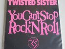 TWISTED SISTER- YOU CAN'T STOP ROCK N' ROLL 1983 VINYL 7