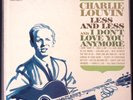 CHARLIE LOUVIN LESS AND LESS AND I DON'T LOVE YOU ANYMORE EXC VINYL LP 141-30W
