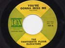 13TH FLOOR ELEVATORS You're Gonna Miss Me RARE PSYCH 7