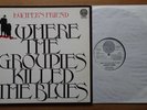 LUCIFER'S FRIEND - ..WHERE THE GROUPIES KILLED THE BLUES / LP / VERTIGO / P 1972