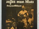 DOUG QUATTLEBAUM - SOFTEE MAN BLUES - USA 1ST ISSUE BLUESVILLE - EXCELLENT