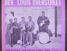 REV. LOUIS OVERSTREET: an evening with ARHOOLIE 12