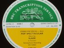 BBC TRANSCRIPTION SERVICE Pop Spectacular SLADE In Concert