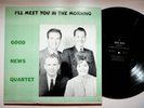 Kingsport TN Good News Quartet I'll Meet You The Morning Gospel Vinyl LP Record