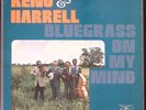 RENO & HARRELL BLUEGRASS ON MY MIND DON RENO BILL HARRELL  EXC VINYL LP 149-30W