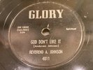 BLACK GOSPEL-REVEREND A JOHNSON-GLORY 4011-GOD DON'T LIKE/IF I COULD HEAR MOTHER