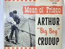 ARTHUR BIG BOY CRUDUP Mean Ol' Frisco 1962 Vinyl Record FLP-103 FIRE - BLUES