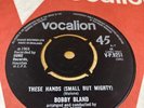 BOBBY BLAND THESE HANDS (SMALL BUT MIGHTY)/TODAY VOCALION VP 9251 Vinyl 7”
