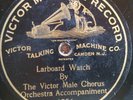 78 rpm Victor Monarch 1256, Victor Male Chorus, Larboard Watch V+