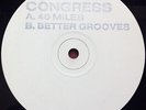 Congress - 40 Miles / Better Grooves (12