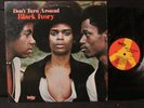 BLACK IVORY Don't Turn Around 1972 VINYL LP Today TLP 1005 Soul 1st Press