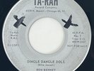 RON BENNET Dingle Dangle Doll Ta-Rah Teen Doo Wop Chicago RARE 45 HEAR