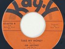 JIM JACONO Take My Money Kay-Y Doo Wop R&B NM 45 HEAR