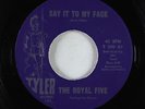 Northern Soul 45 - Royal Five - Say It To My Face - Tyler - VG++