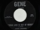 Northern/Deep Soul 45 - Jimmie Braswell - Your Love Is Out Of Reach - Gene