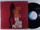 BIG JOHN PATTON Let 'Em Roll BLUE NOTE LP VG++ stereo NY van gelder SHRINK i