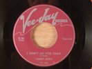 Jimmy Reed I Don't Go For That/She Don't Want Me No More Blues, R&B 1955 Vee-Jay