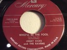 JIMMY RICKS & RAVENS-MERCURY 70213-WHO'LL BE THE FOOL/ROUGH RIDIN' DOO-WOP 45 EX