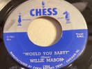 WILLIE MABON-CHESS 1564-WOULD YOU BABY/LATE AGAIN=CHICAGO PIANO BLUES SILVER-TOP