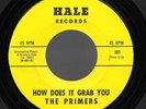 Northern Soul 45 The Primers – How Does It Grab You 1966 Hale 101 Original hear