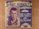 Bobby Roberts   Big Sandy/She's My Woman Hard PS Rockabilly Reissue