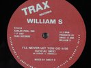 WILLIAM S I'll Never Let You Go TRAX 12