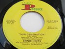 Ernie Hines OUR GENERATION / WHAT WOULD I DO Rare 1972 We produce N MINT HEAR