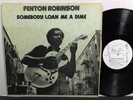 FENTON ROBINSON Somebody Loan Me A Dime LP ALLIGATOR STEREO DJ PROMO 1974 Blues